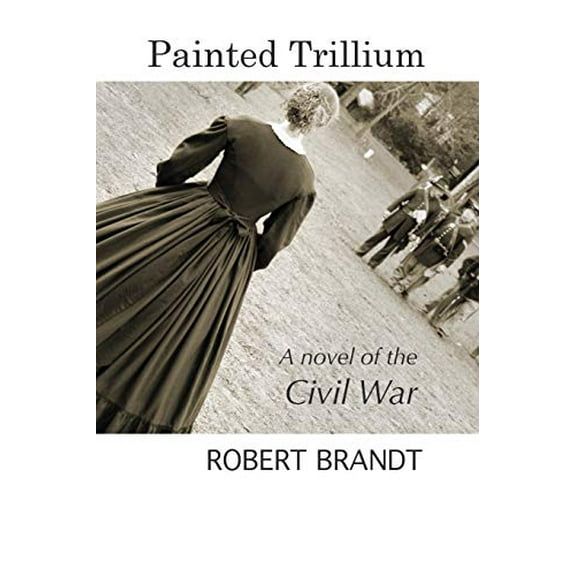 Pre-Owned Painted Trillium: A Novel of the Civil War Paperback