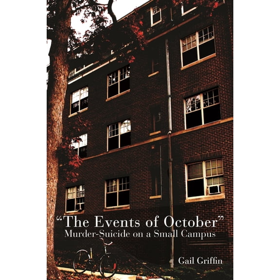 Painted Turtle Press The Events of October: Murder-Suicide on a Small Campus, (Paperback)