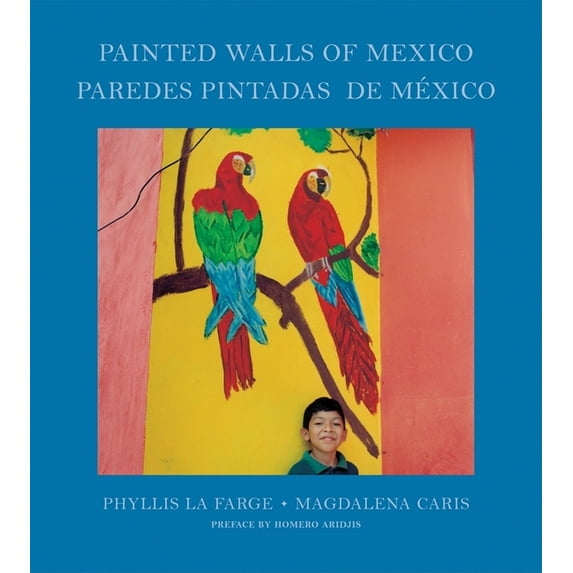 Phyllis La Farge & Magdalena Caris: Painted Walls of Mexico, (Paperback)