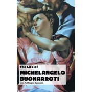 Painters The Life of Michelangelo Buonarroti, Hardcover