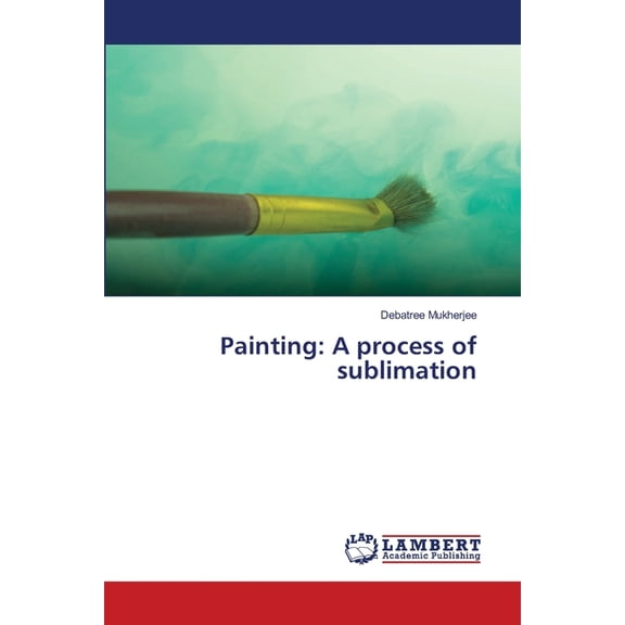 Painting: A process of sublimation, (Paperback)