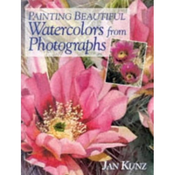 Pre-Owned Painting Beautiful Watercolors from Photographs (Hardcover) 9780891347910