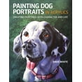 thumbnail image 1 of Painting Dog Portraits in Acrylics : Creating Paintings With Character and Life (Paperback), 1 of 1