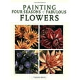 thumbnail image 1 of Pre-Owned Painting Four Seasons Of Fabulous Flowers (Paperback) 1581806027 9781581806021, 1 of 1