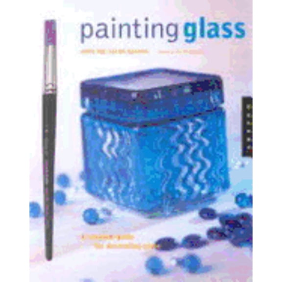 Pre-Owned Painting Glass: With the Color Shaper (Paperback) 1564967131 9781564967138