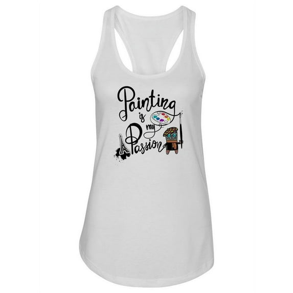 Painting Is My Passion Design. Tank Women -Image by Shutterstock, Female x-Small