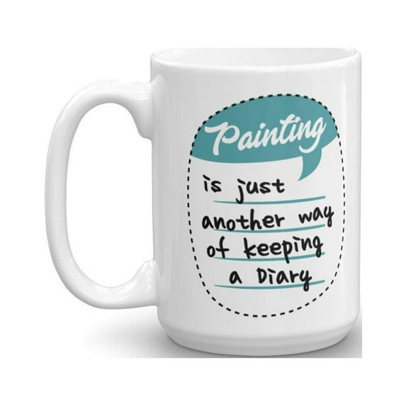 Painting Is Keeping A Diary Quotes Coffee & Tea Gift Mug, Birthday Party Gifts & Accessories for Artists, Junior Artist, Painter and Men & Women Art Teacher (15oz)
