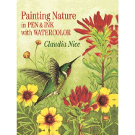 Pre-Owned Painting Nature in Pen & Ink With Watercolor (Paperback) 1581802439 9781581802436
