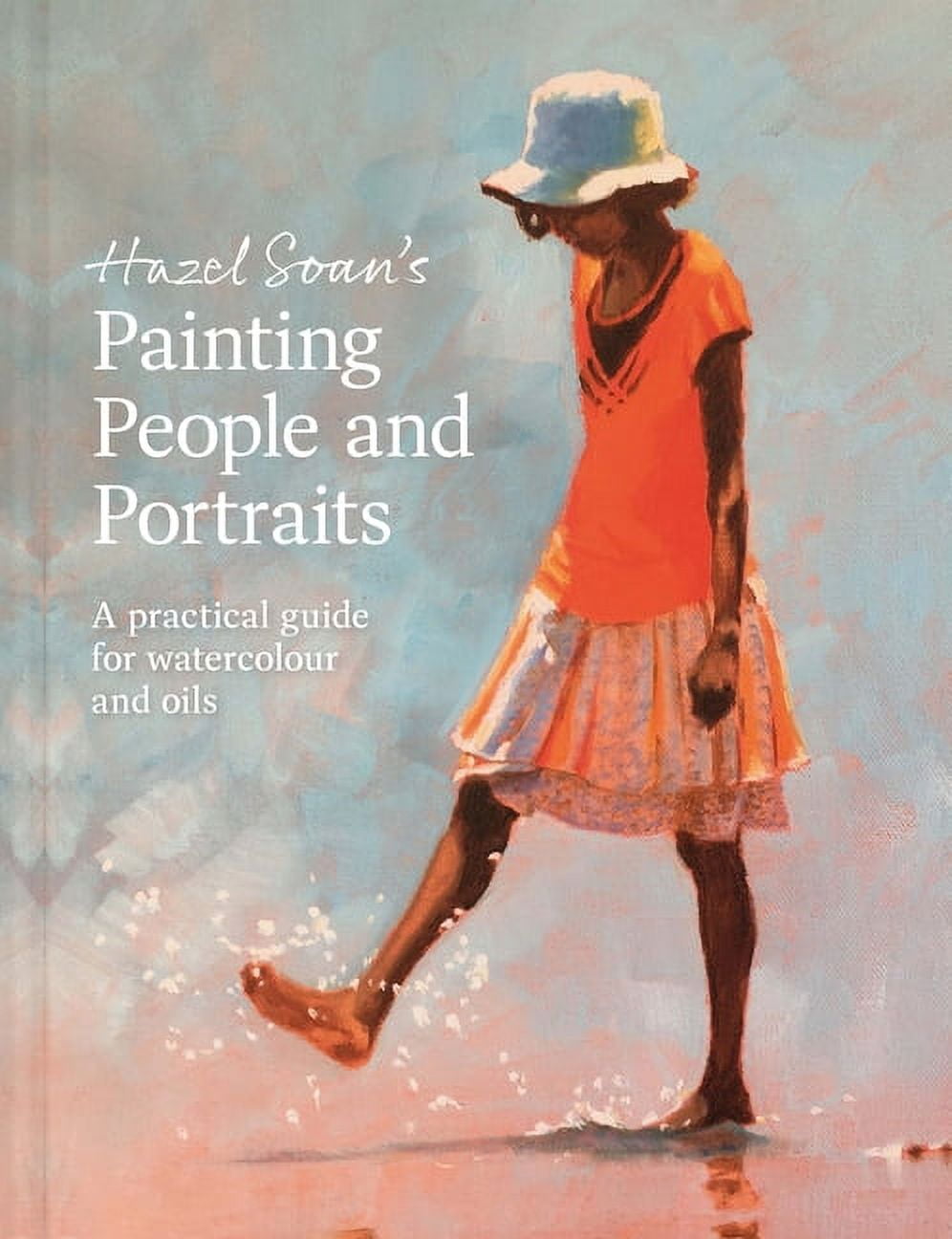 Painting People and Portraits: A Practical Guide for Watercolour 
