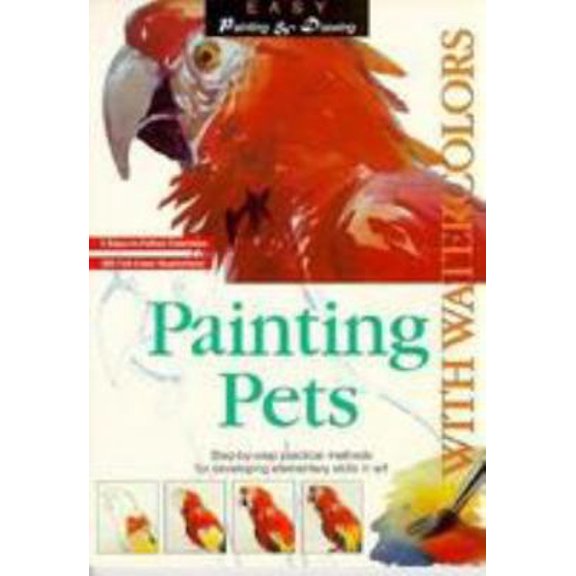 Pre-Owned Painting Pets With Watercolors (Easy Painting & Drawing) (Paperback) 0812092937 9780812092936