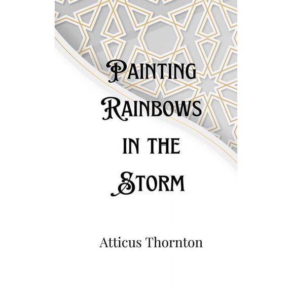 Painting Rainbows in the Storm, (Paperback)