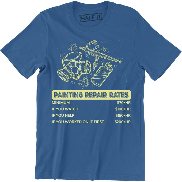 Painting Rates T-Shirt Painting Rates T-Shirt