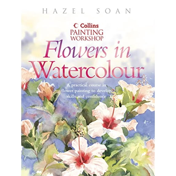 Pre-Owned Painting Workshop Flowers in Watercolour (Collins painting workshop) Paperback