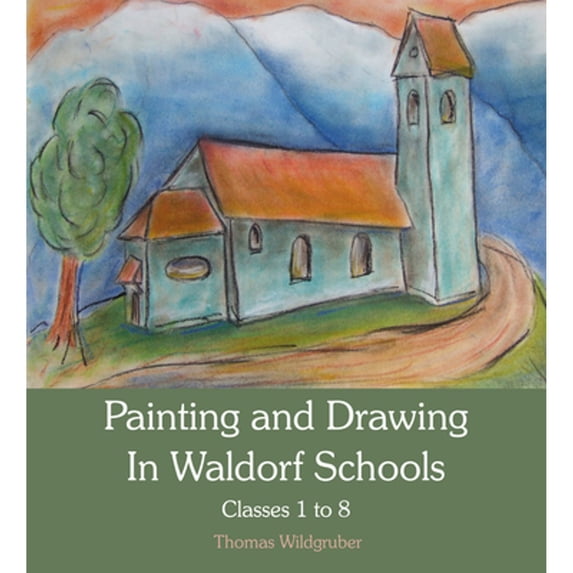Pre-Owned Painting and Drawing in Waldorf Schools: Classes 1-8 (Paperback) 0863158781 9780863158780