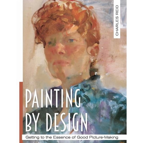 Painting by Design: Getting to the Essence of Good Picture-Making (Master Class) (Paperback)