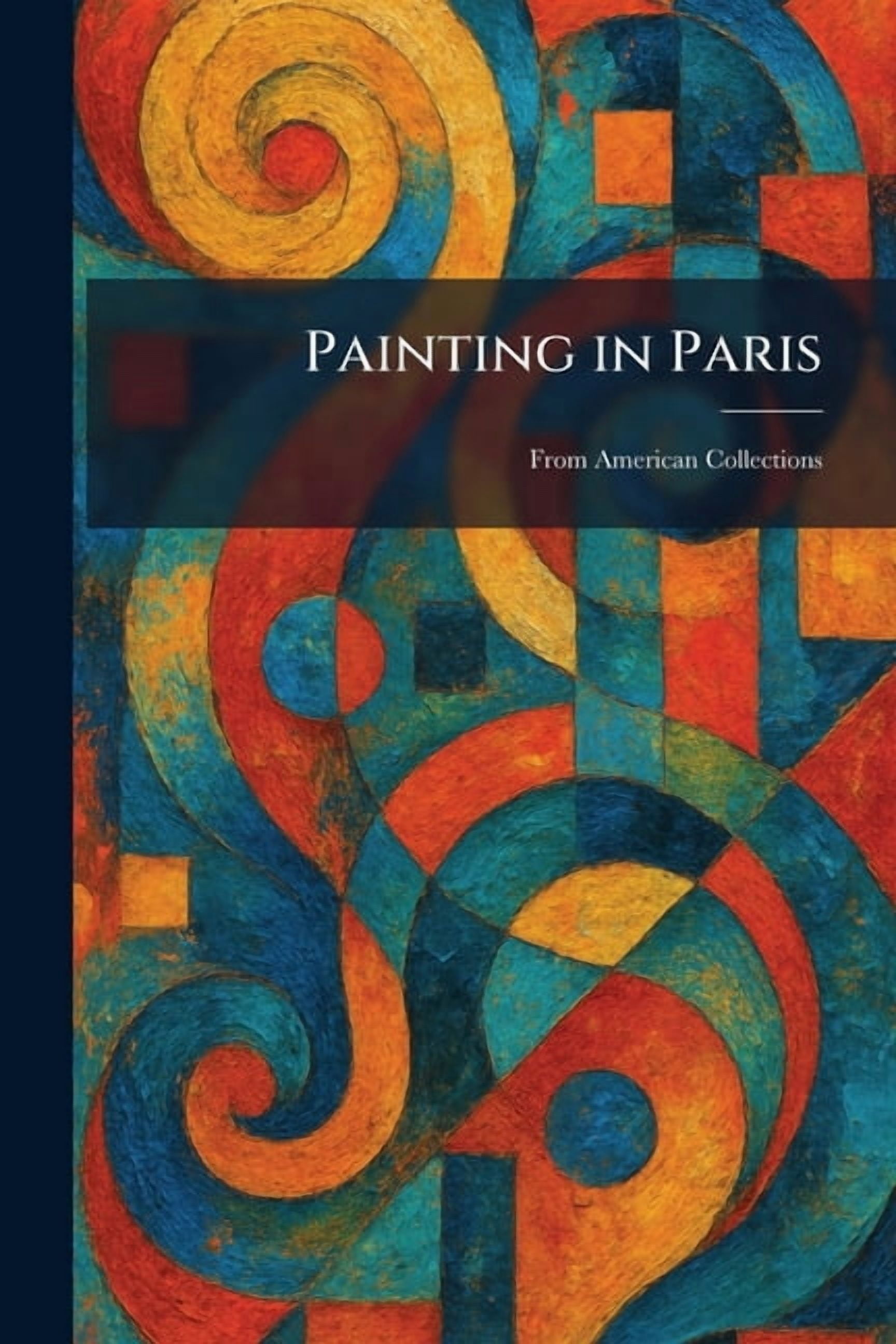 Painting in Paris: From American Collections, (Paperback)