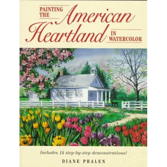 Pre-Owned Painting the American Heartland in Watercolor (Paperback) 089134747X 9780891347477
