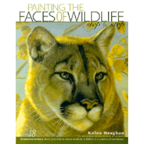 Pre-Owned Painting the Faces of Wildlife: Step by Step (Hardcover) 0891349626 9780891349624