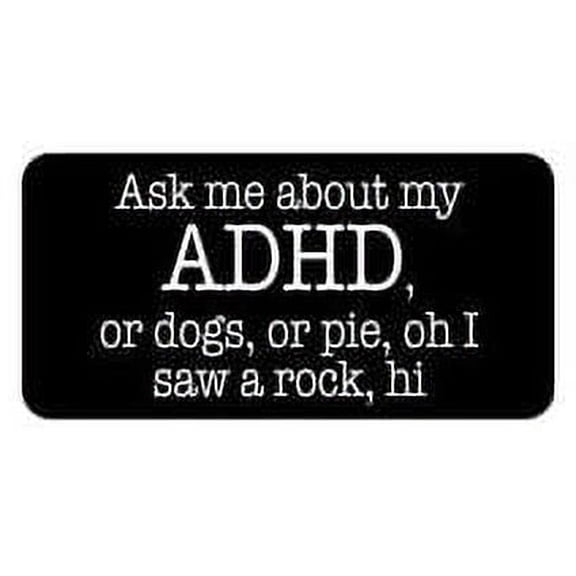 Pair of Ask me about my ADHD or dogs, or pie, oh I saw a rock, hi funny hard hat/helmet vinyl decal sticker