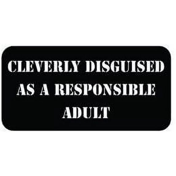 Pair of Cleverly Disguised As a Responsible Adult Funny Hard Hat/Helmet Stickers
