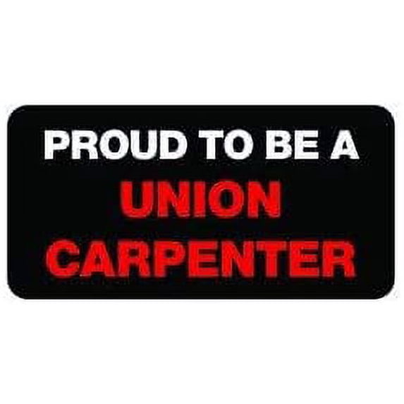 Pair of Proud to be a union carpenter funny hard hat/helmet vinyl decal sticker