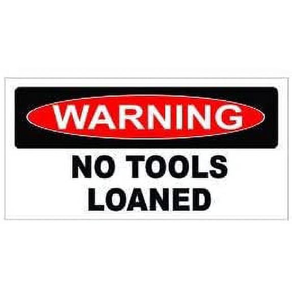 Pair of Warning No Tools Loaned Funny Hard Hat/Helmet Vinyl Decal ...