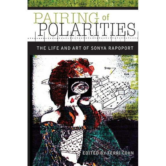 Pairing of Polarities: The Life and Art of Sonya Rapoport (Paperback)