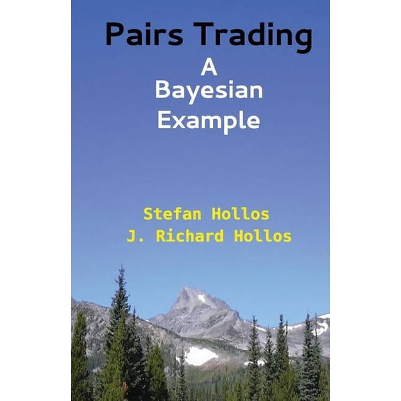 Pairs Trading: A Bayesian Example, (Paperback)