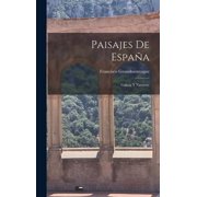 Paisajes de Espa a Galicia y Navarra;, Hardcover