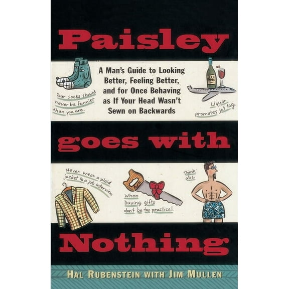 Paisley Goes with Nothing: A Man's Guide to Style, (Paperback)