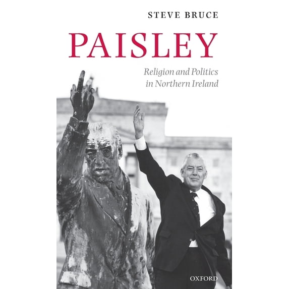 Paisley: Religion & Politics in N Irel C, (Hardcover)