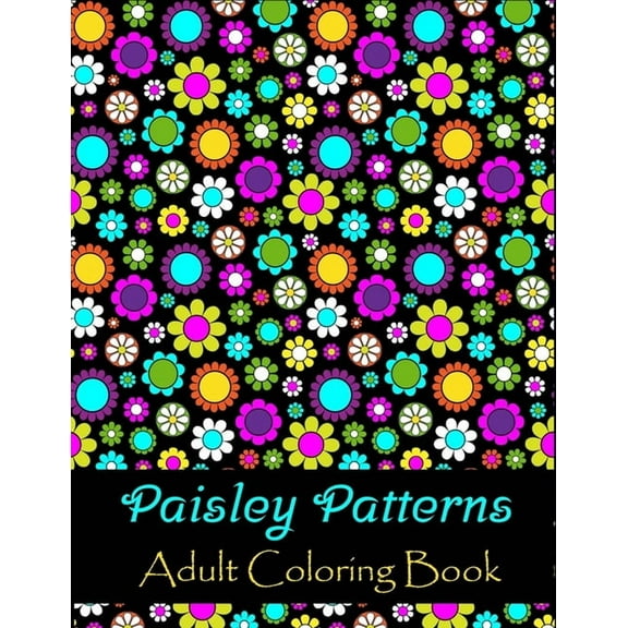 Paisley patterns adult coloring book: Stress Coloring Book for Adults to Relax your Mind Featuring Beautiful Paisley patterns (Paperback)