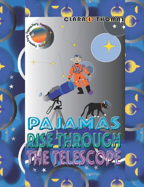 Pajama Party Pajamas Rise Through The Telescope, Book 4, (Paperback)