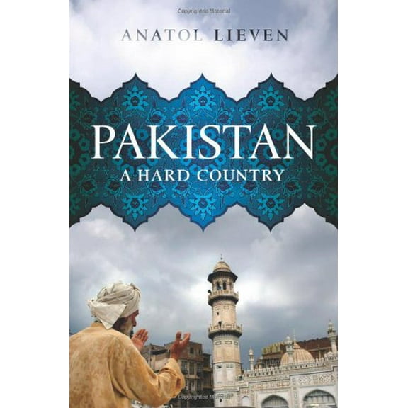 Pre-Owned Pakistan: A Hard Country (Hardcover) 1610390210 9781610390217
