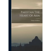 Pakistan The Heart Of Asia, Paperback