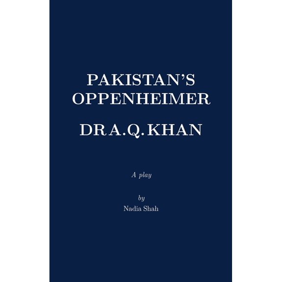 Pakistan's Oppenheimer: Dr A.Q. Khan, (Paperback)