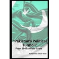 thumbnail image 1 of "Pakistan's Political Turmoil": From 1947 to Date Crisis, (Paperback), 1 of 1
