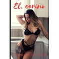 thumbnail image 1 of Palabra Y Pasión: Él, cariño : sexo y perversión III: novela erótica de alto contenido sexual. (Series #3) (Paperback), 1 of 1