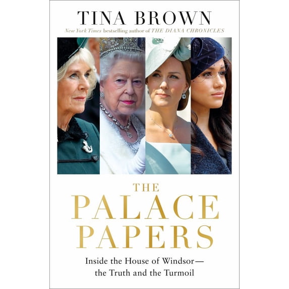 Palace Papers: Inside the House of Windsor--The Truth and the Turmoil