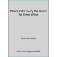 thumbnail image 1 of Pre-Owned Palace Pets: Berry the Bunny for Snow White, 9781484712849, 1484712846, Paperback, Brdbk edition, 1 of 1