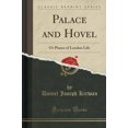 thumbnail image 1 of Palace and Hovel : Or Phases of London Life (Classic Reprint), 1 of 1