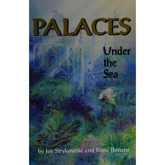 Pre-Owned Palaces Under the Sea: A Guide to Understanding the Coral Reef Environment (Hardcover) 1882533003 9781882533008