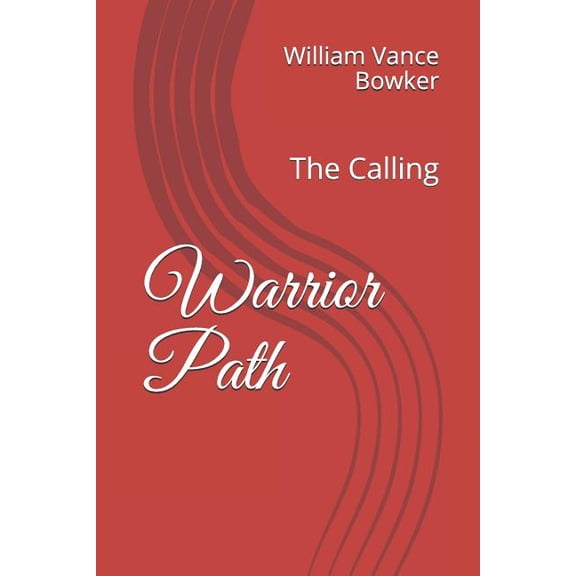 Warrior Path: The Calling Paladin Morg Series Paperback 1090383061 9781090383068 William Vance Bowker
