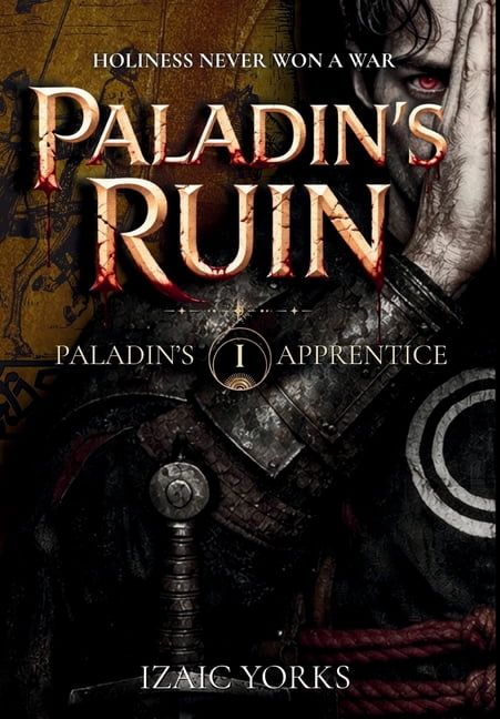 Paladin's Apprentice Paladin's Ruin: Grimdark Military Fantasy, (Hardcover)