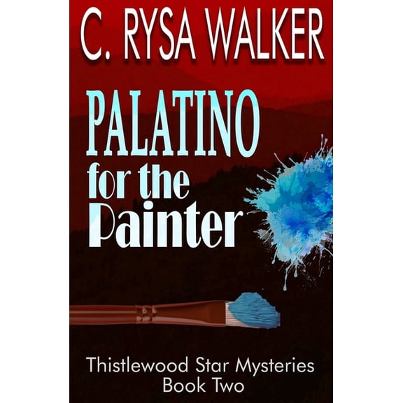 Palatino for the Painter: Thistlewood Star Mysteries #2