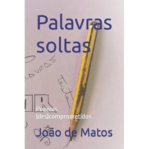 Palavras soltas: Poemas (des)comprometidos, (Paperback)