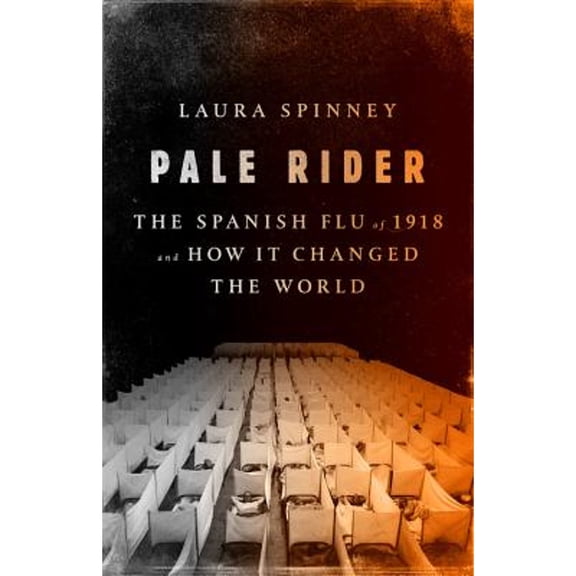 Pre-Owned Pale Rider: The Spanish Flu of 1918 and How It Changed the World (Hardcover) 1610397673 9781610397674