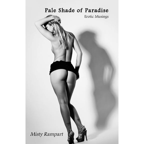 Pale Shade of Paradise: Erotic Musings
