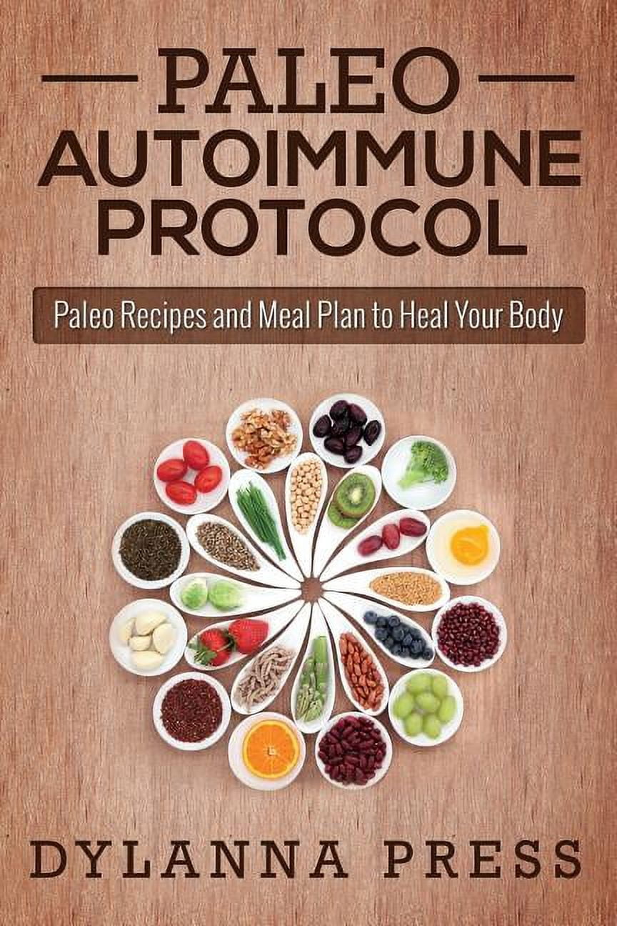 Paleo Autoimmune Protocol: Paleo Recipes and Meal Plan to Heal Your ...