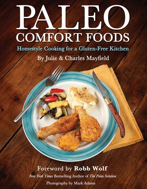 Paleo Comfort Foods : Homestyle Cooking for a Gluten-Free Kitchen (Paperback) - image 1 of 1